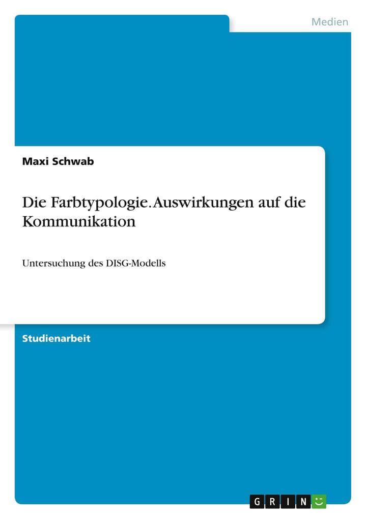 Die Farbtypologie. Auswirkungen auf die Kommunikation