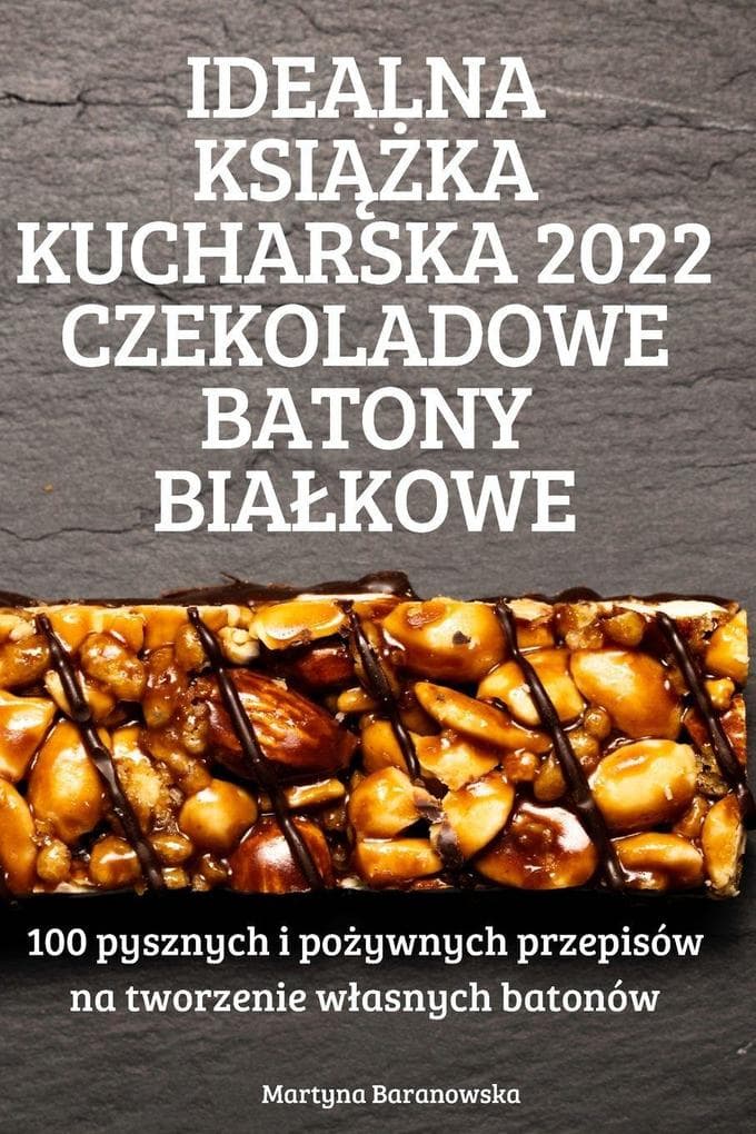 IDEALNA KSIKA KUCHARSKA 2022 CZEKOLADOWE BATONY BIAKOWE