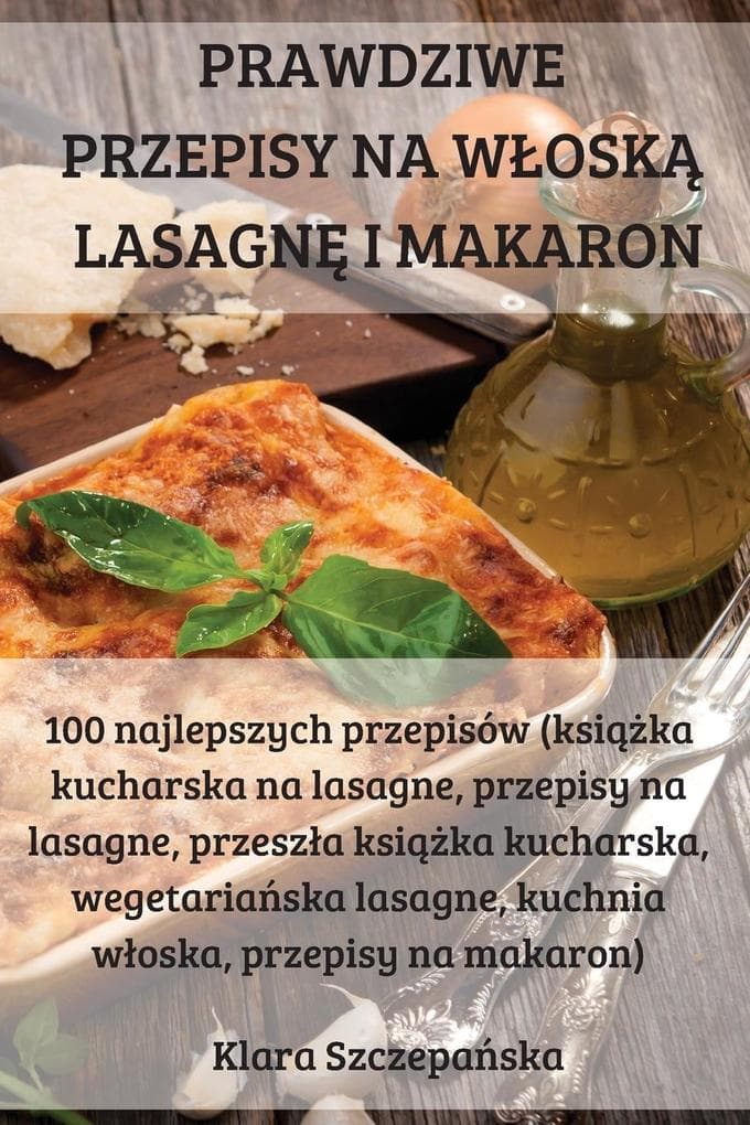 PRAWDZIWE PRZEPISY NA WOSK LASAGN I MAKARON