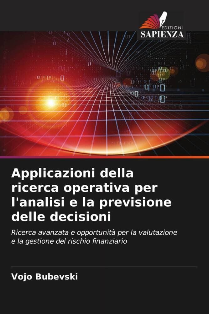 Applicazioni della ricerca operativa per l'analisi e la previsione delle decisioni