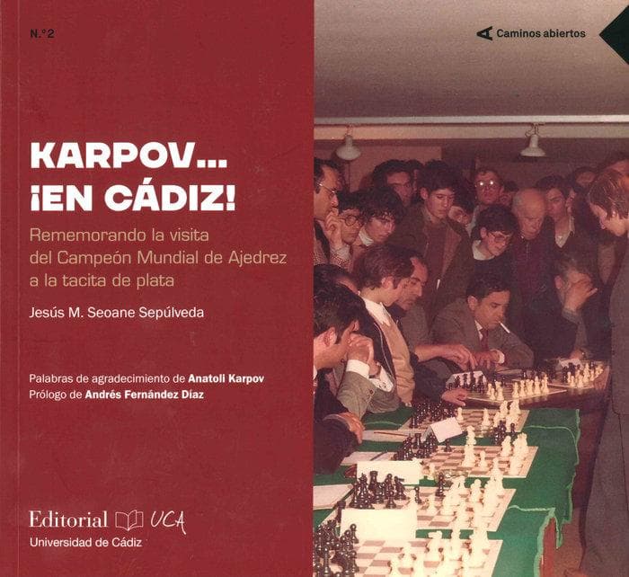 Karpov?¡en Cádiz!: Rememorando la visita del Campeón Mundial de Ajedrez a la tacita de plata