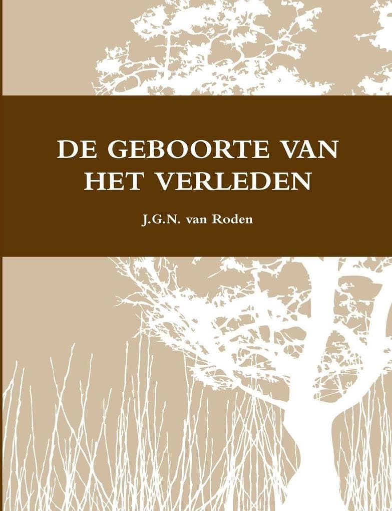 DE GEBOORTE VAN HET VERLEDEN