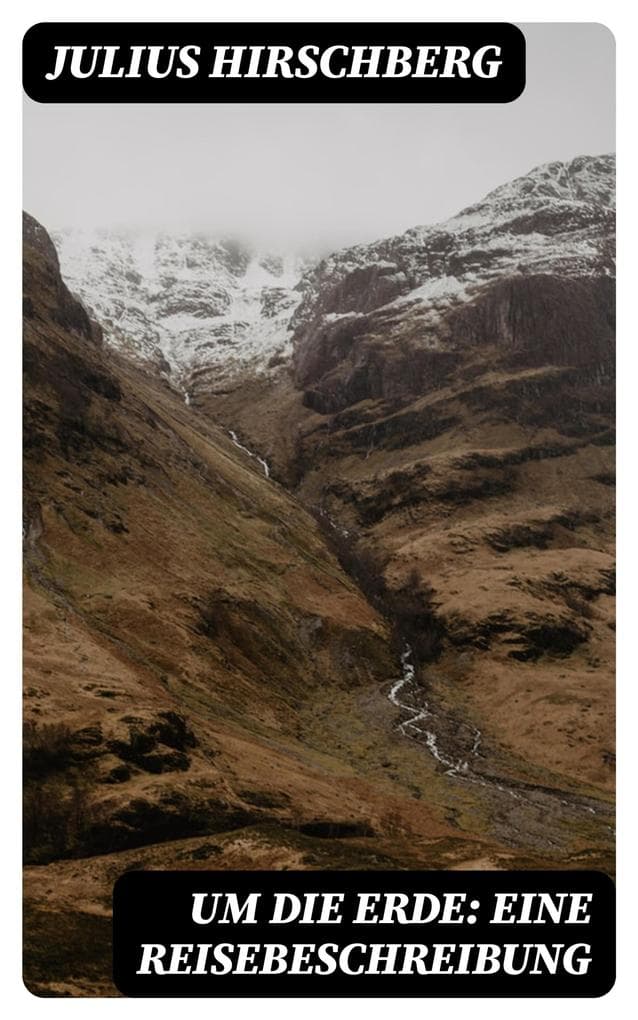 Um die Erde: Eine Reisebeschreibung