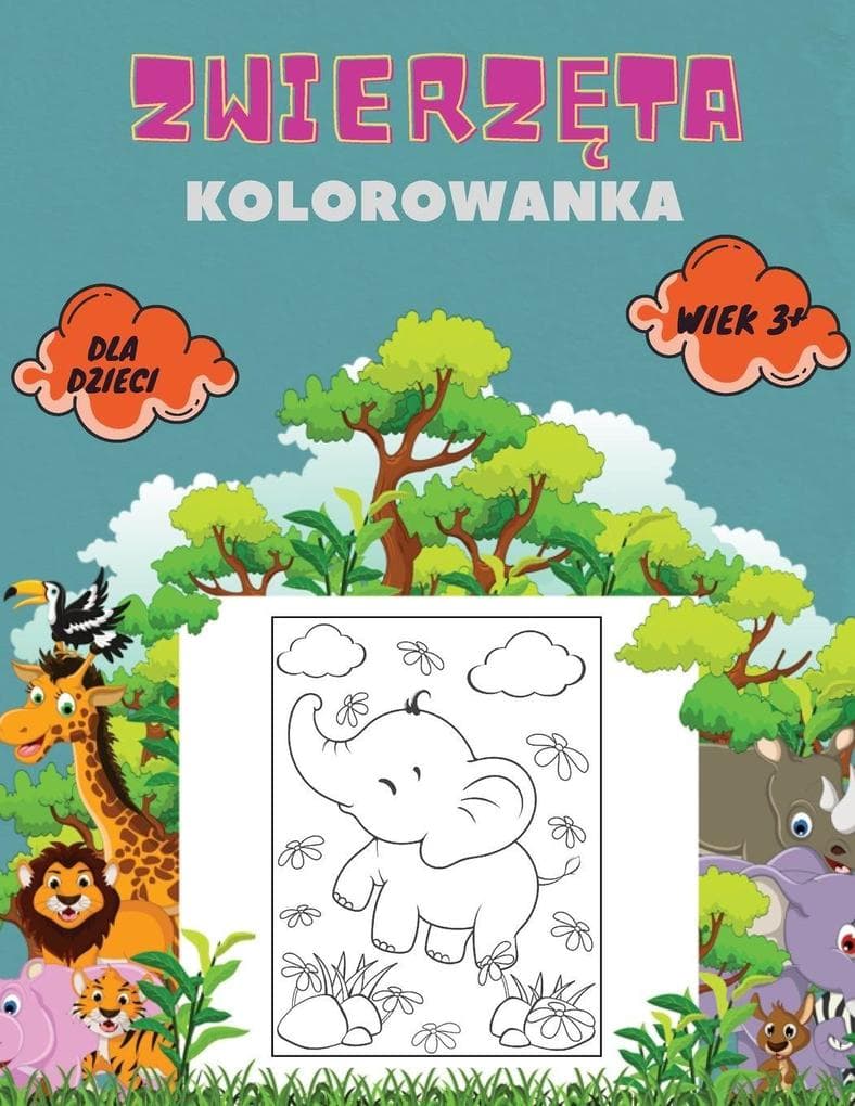 Zwierzta Kolorowanka dla Dzieci wiek 3+