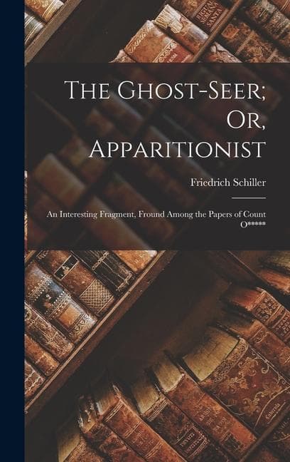 The Ghost-Seer; Or, Apparitionist