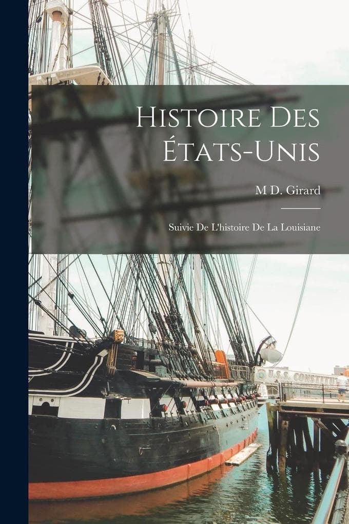 Histoire Des États-Unis: Suivie De L'histoire De La Louisiane