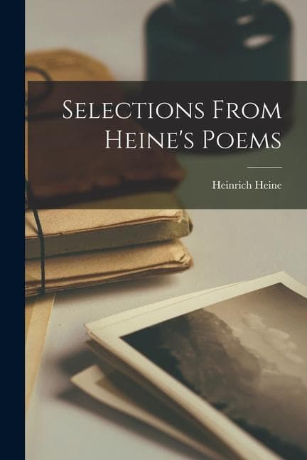 Selections From Heine's Poems