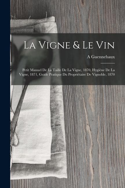 La Vigne & Le Vin