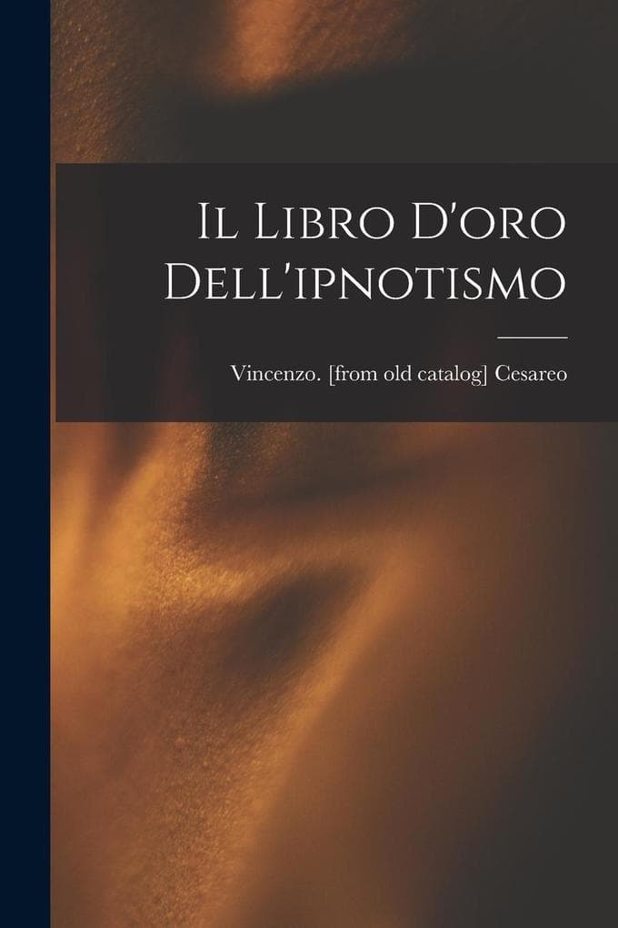 Il Libro D'oro Dell'ipnotismo