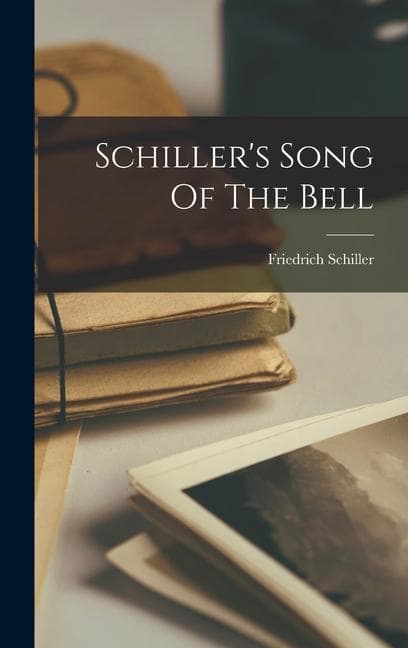 Schiller's Song Of The Bell