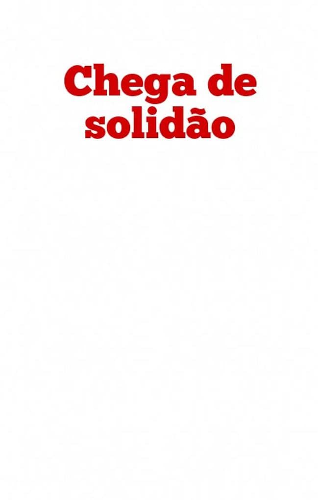 Chega de solidão