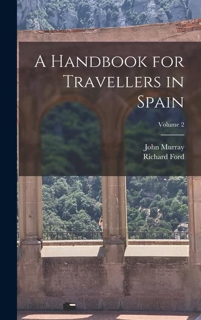 A Handbook for Travellers in Spain; Volume 2