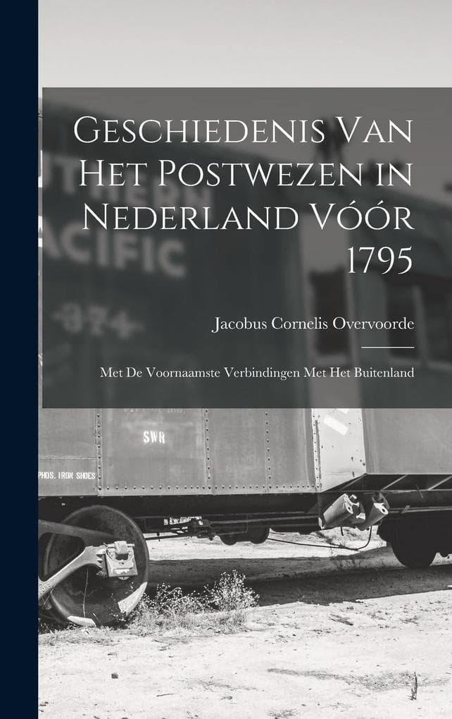Geschiedenis Van Het Postwezen in Nederland Vóór 1795