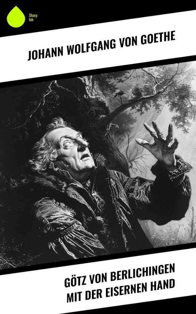 Götz von Berlichingen mit der eisernen Hand