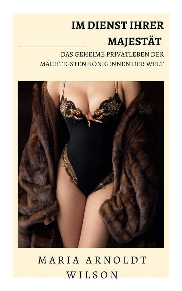 Im Dienst Ihrer Majestät: Das geheime Privatleben der mächtigsten Königinnen der Welt