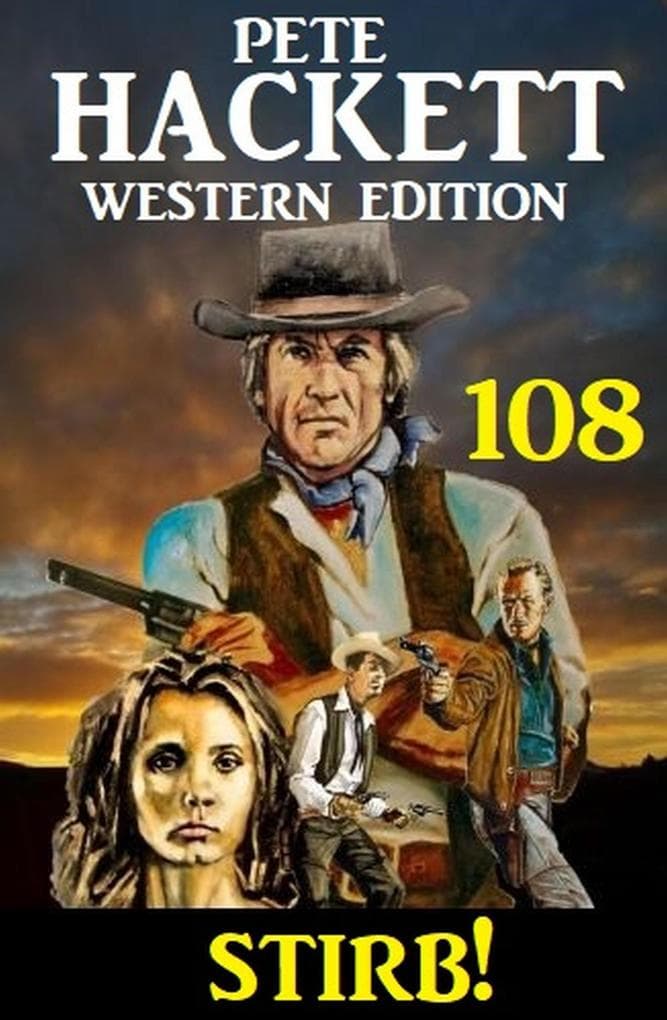 Stirb! Pete Hackett Western Edition 108