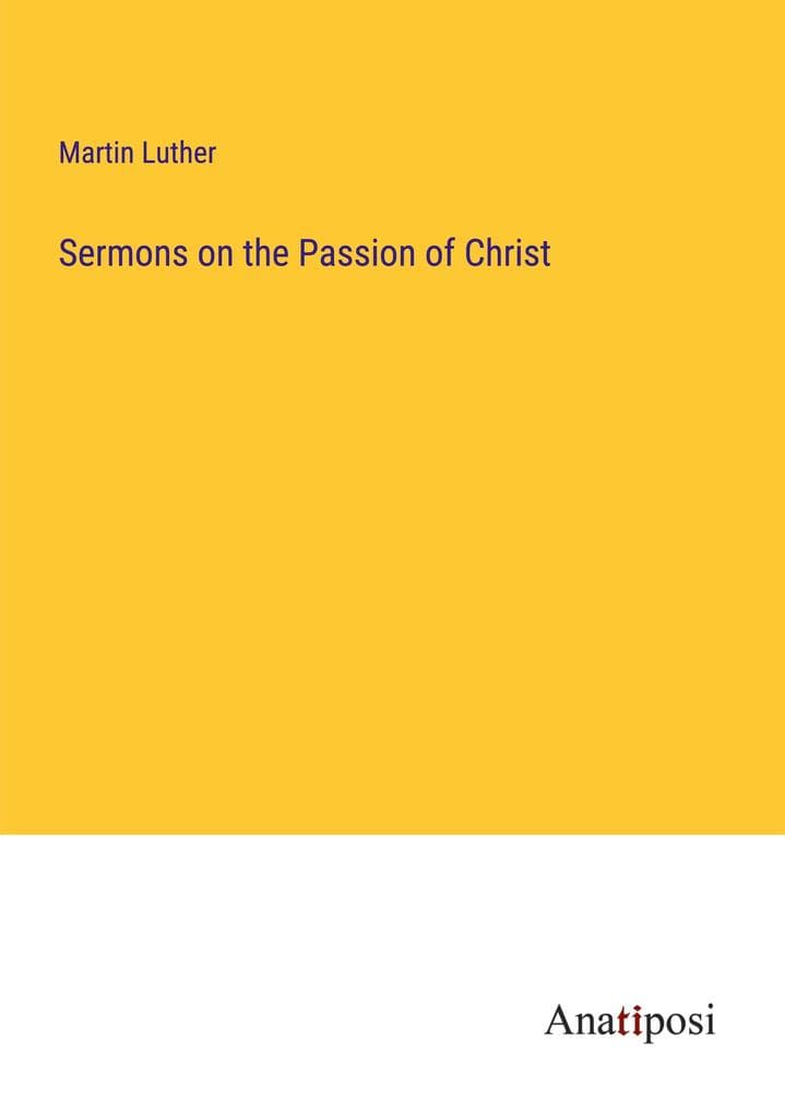 Sermons on the Passion of Christ