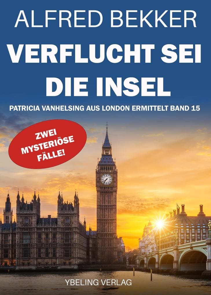 Verflucht sei die Insel! Patricia Vanhelsing aus London ermittelt Band 15. Zwei mysteriöse Fälle