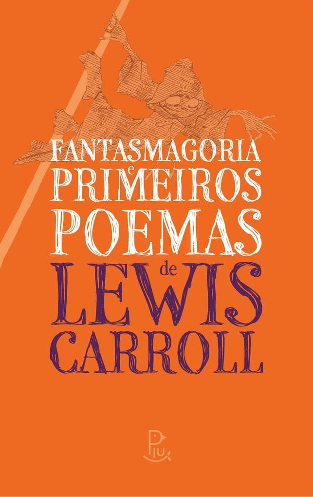 Fantasmagoria e Primeiros Poemas de Lewis Carroll