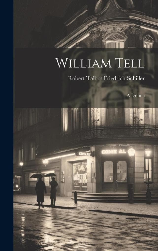 William Tell: A Drama