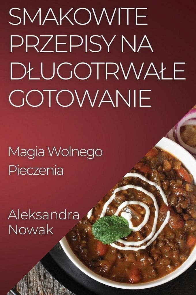 Smakowite Przepisy na Dugotrwae Gotowanie