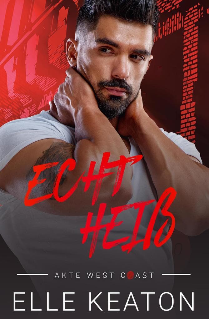 Echt Heiß (Akte West Coast, #3)