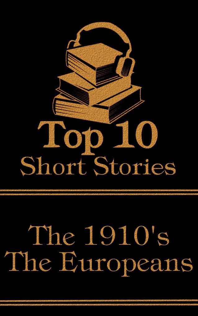 The Top 10 Short Stories - The 1910's - The Europeans