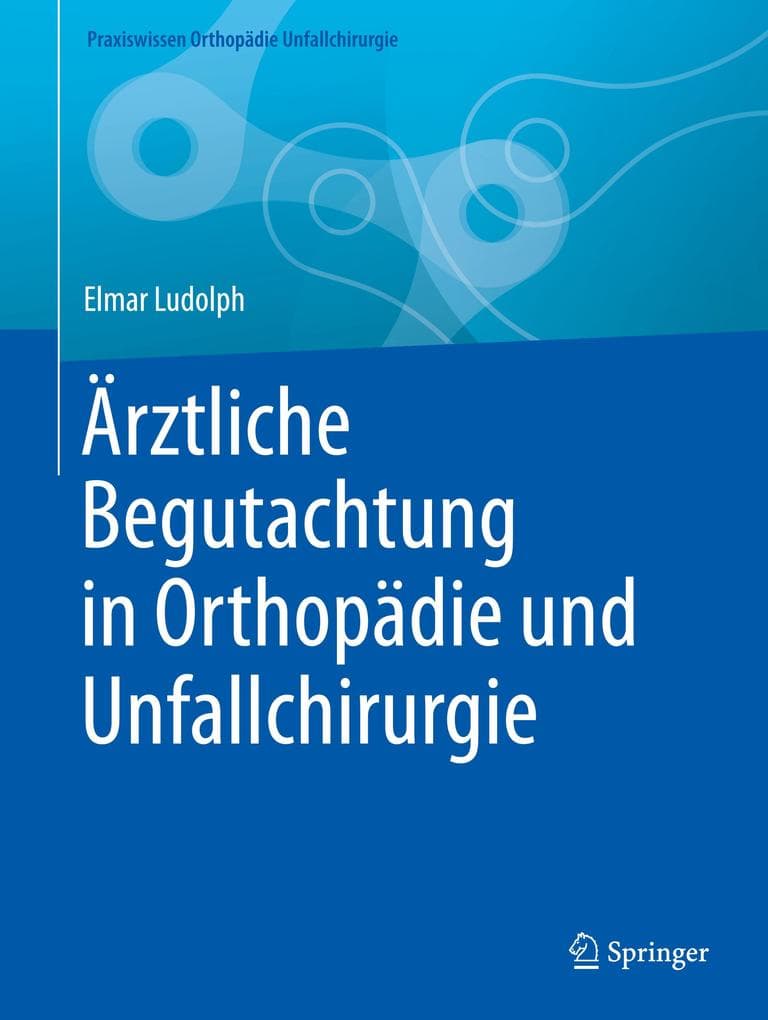 Ärztliche Begutachtung in Orthopädie und Unfallchirurgie