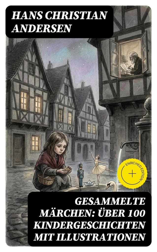 Gesammelte Märchen: Über 100 Kindergeschichten mit Illustrationen