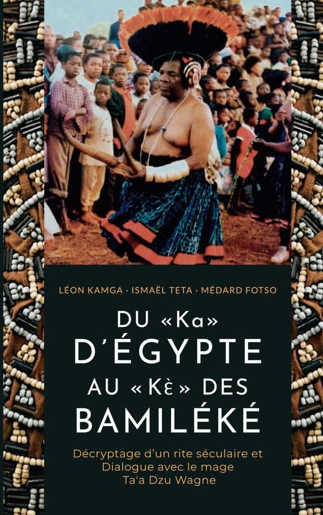 DU ' Ka ' D'ÉGYPTE AU ' Kè' DES BAMILÉKÉ