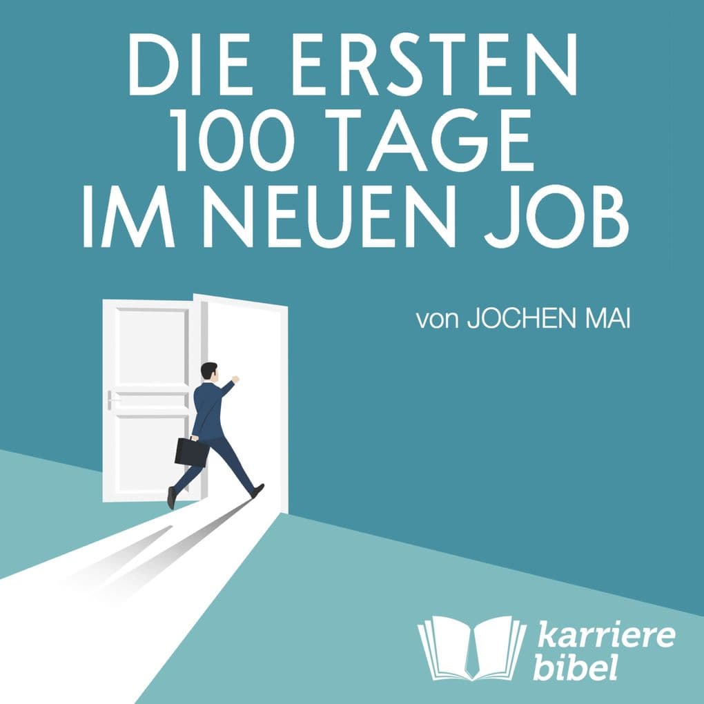Die ersten 100 Tage im neuen Job