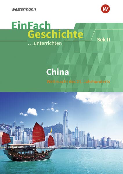 China. EinFach Geschichte ...unterrichten. Sekundarstufe II