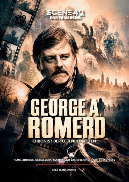 George A. Romero - Chronist der lebenden Toten (Scene 42-Das Filmarchiv)