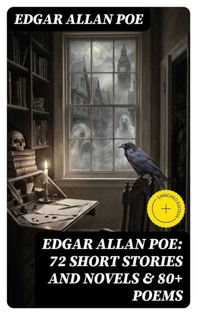 EDGAR ALLAN POE: 72 Short Stories and Novels & 80+ Poems