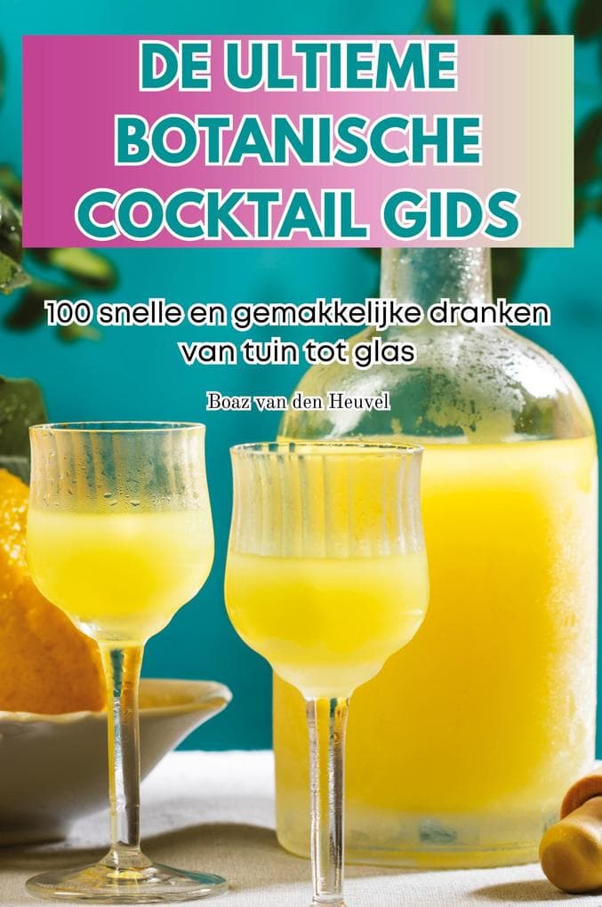 DE ULTIEME BOTANISCHE COCKTAIL GIDS