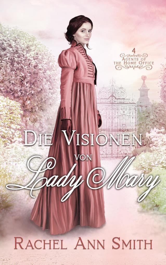 Die Visionen von Lady Mary (Agents of the Home Office, #4)