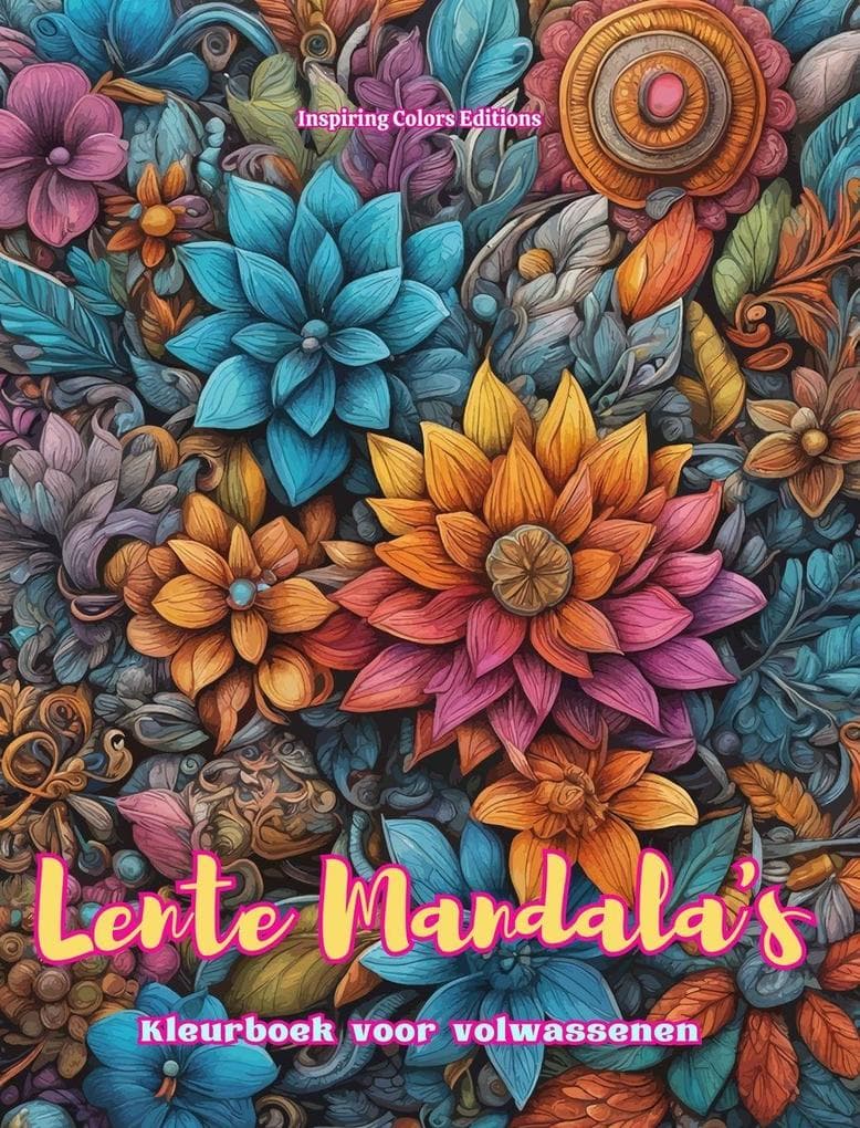 Lente Mandala's | Kleurboek voor volwassenen | Ontwerpen om creativiteit te stimuleren
