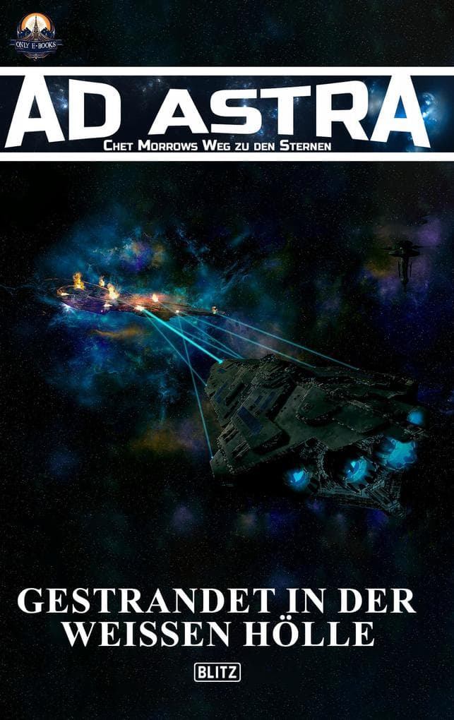 Ad Astra - Chet Morrows Weg zu den Sternen, Neue Abenteuer 04: Gestrandet in der weissen Hölle