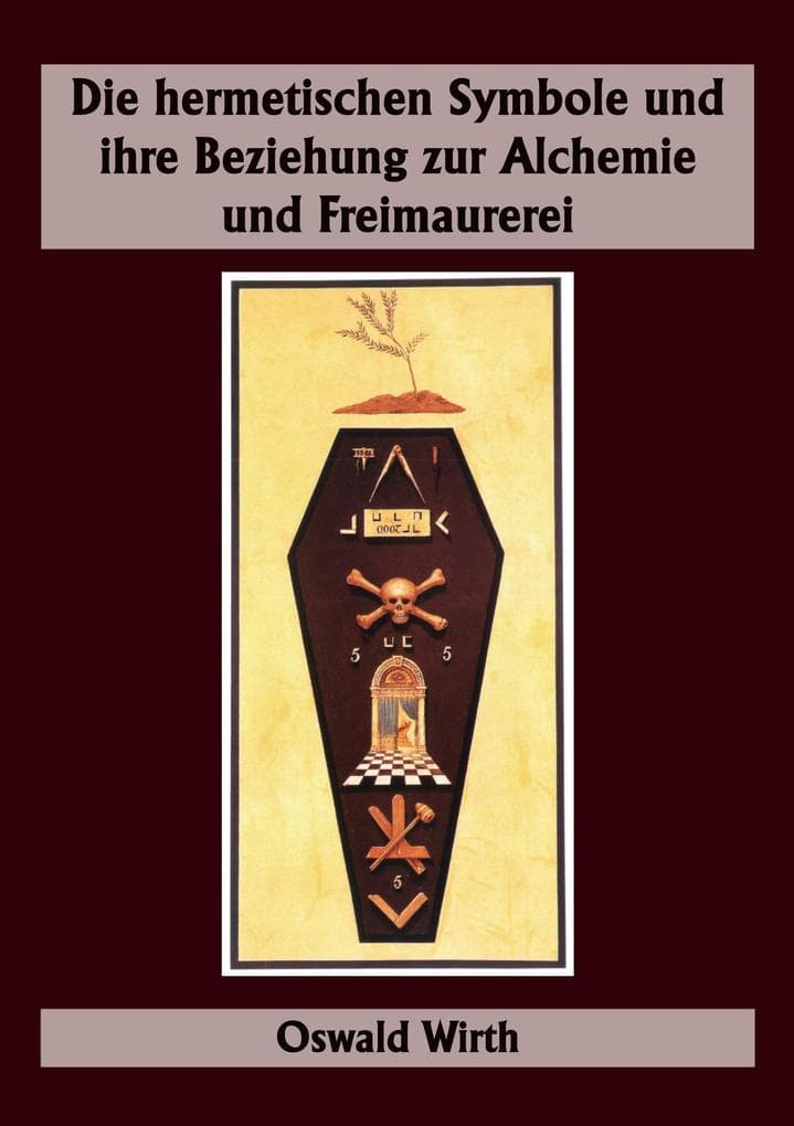 Die hermetischen Symbole und ihre Beziehung zur Alchemie und Freimaurerei