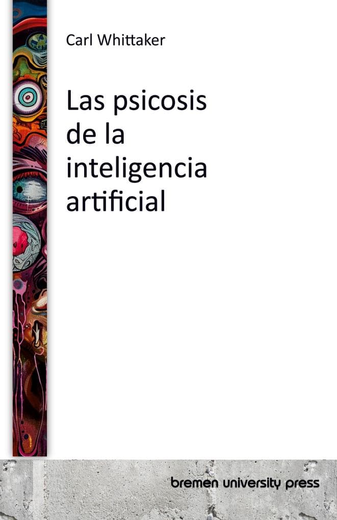 Las psicosis de la inteligencia artificial