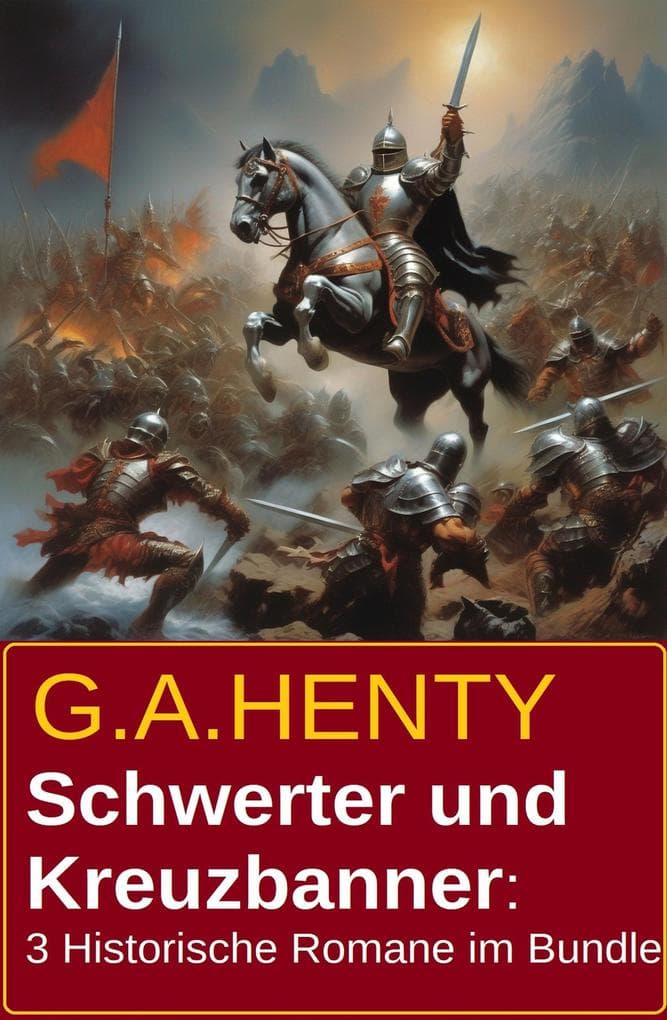 Schwerter und Kreuzbanner: 3 Historische Romane im Bundle