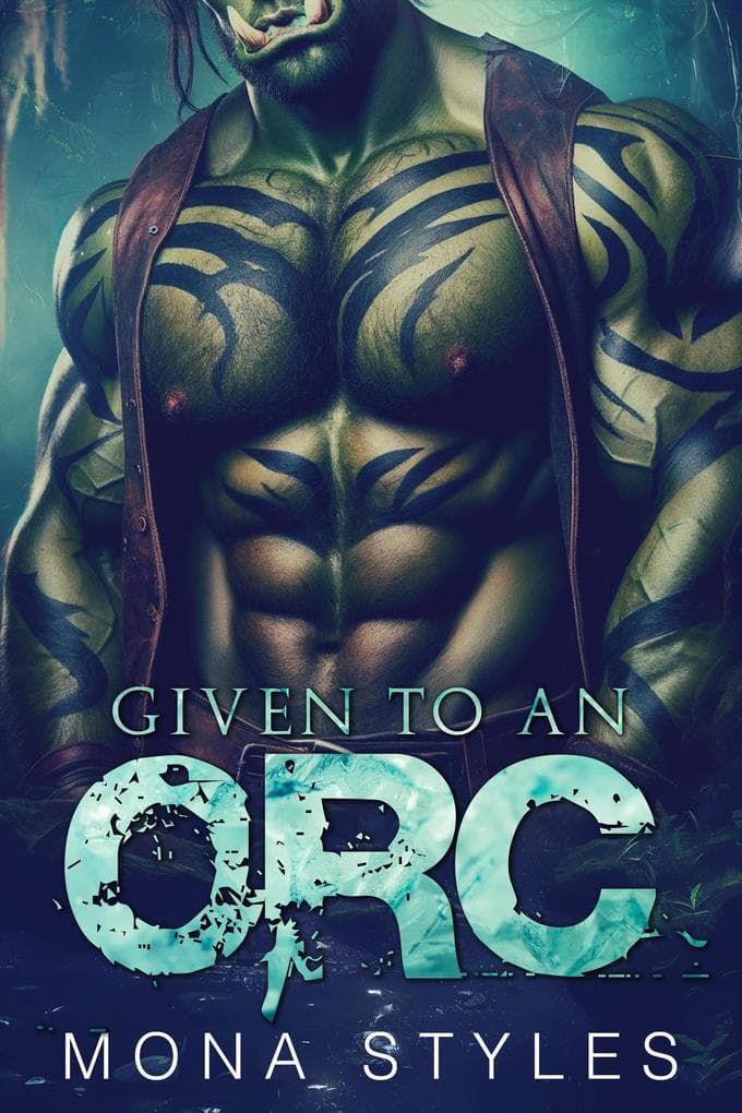Given to an Orc (Curvy Girls and Monsters, #1)