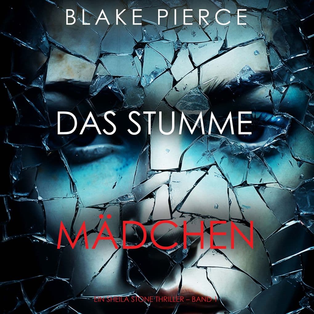 Das Stumme Mädchen (Ein Sheila Stone Thriller Band 1)