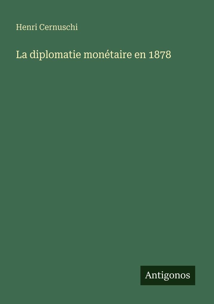 La diplomatie monétaire en 1878