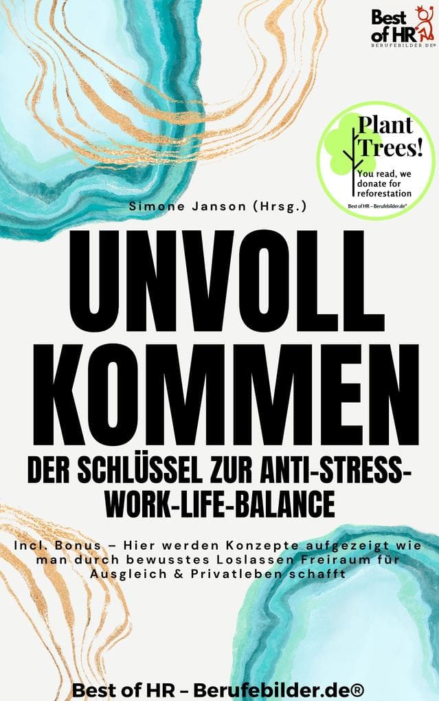 Unvollkommen - Der Schlüssel zur Anti-Stress-Work-Life-Balance