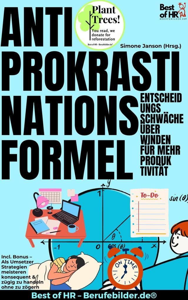 Anti-Prokrastinations-Formel - Entscheidungsschwäche überwinden für mehr Produktivität