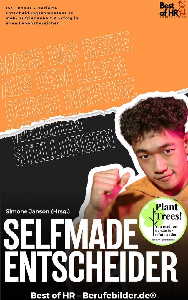 Selfmade Entscheider - Mach das Beste aus dem Leben durch richtige Weichenstellungen