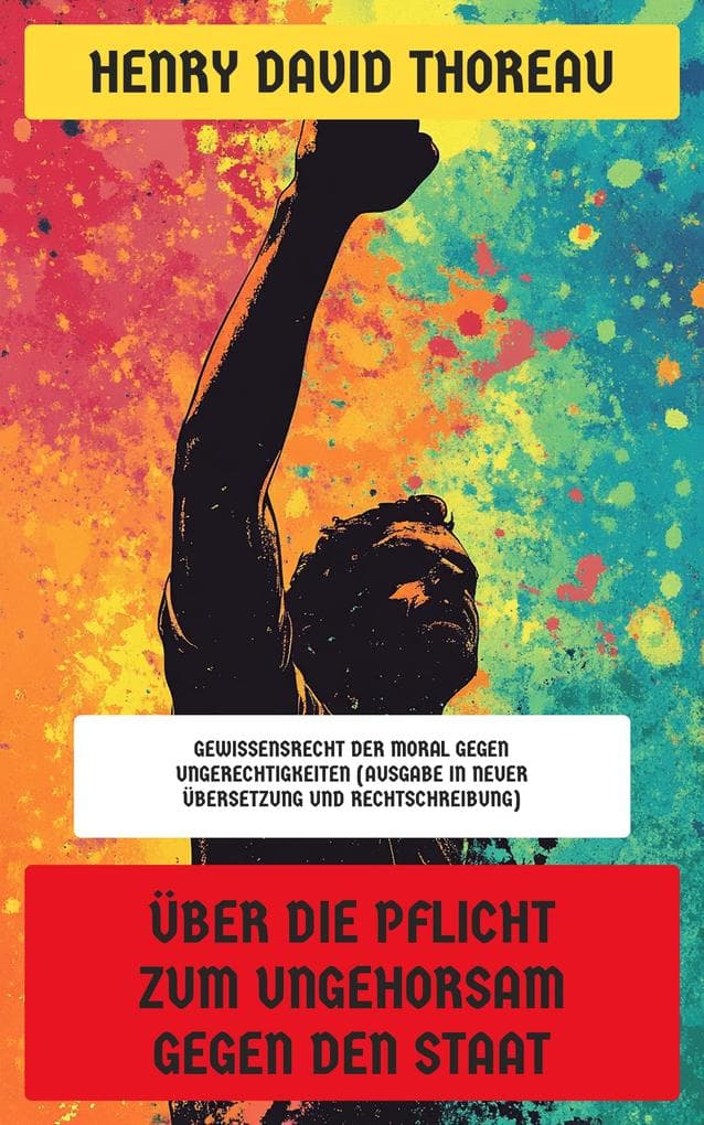 Über die Pflicht zum Ungehorsam gegen den Staat