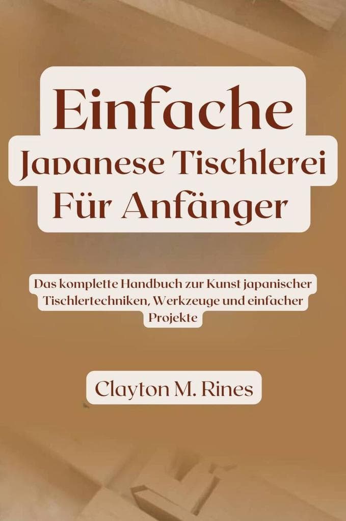 Einfache japanische Tischlerei für Anfänger