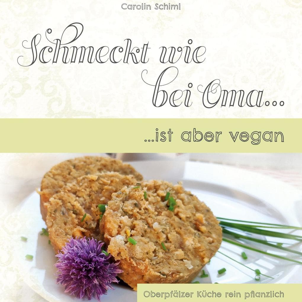 Schmeckt wie bei Oma, ist aber vegan!